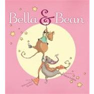 Bella & Bean by Dotlich, Rebecca Kai; Leijten, Aileen, 9780689856167