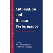 Automation and Human Performance: Theory and Applications by Parasuraman; Raja, 9780805816167