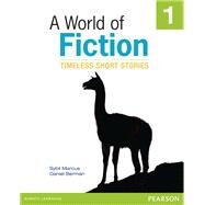 A World of Fiction 1  Timeless Short Stories by Marcus, Sybil; Berman, Daniel, 9780133046168