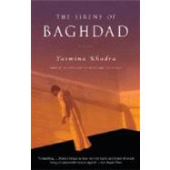 The Sirens of Baghdad by KHADRA, YASMINACULLEN, JOHN, 9780307386168