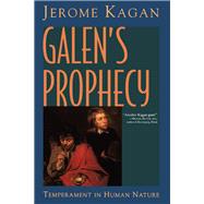 Galen's Prophecy by Kagan, Jerome, 9780367096168