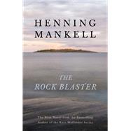 The Rock Blaster by Mankell, Henning; Goulding, George, 9780525566168