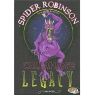 Callahan's Legacy by Robinson, Spider, 9780786176168