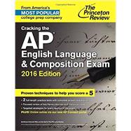Cracking the AP English Language & Composition Exam, 2016 Edition by PRINCETON REVIEW, 9780804126168