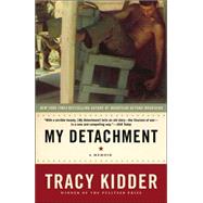 My Detachment A Memoir by KIDDER, TRACY, 9780812976168