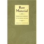 Raw Material by O'Connor, Erin; Appadurai, Arjun; Farquhar, Judith, 9780822326168