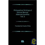 Philosophical Works of Etienne Bonnot, Abbe De Condillac: Volume II by Philip; Franklin, 9780898596168