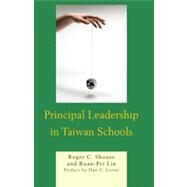 Principal Leadership in Taiwan Schools by Shouse, Roger C.; Lin, Kuan-Pei, 9781442206168