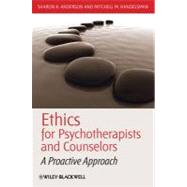 Ethics for Psychotherapists and Counselors: A Proactive Approach by Anderson, Sharon K.; Handelsman, Mitchell M., 9781444356168