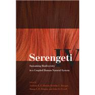 Serengeti IV by Sinclair, Anthony R. E.; Metzger, Kristine L.; Mduma, Simon A. R.; Fryxell, John M., 9780226196169
