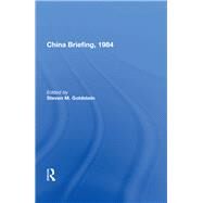 China Briefing, 1984 by Goldstein, Steven M., 9780367156169