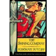 The Shining Company by Sutcliff, Rosemary, 9780374466169