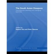 The South Asian Diaspora: Transnational networks and changing identities by Rai; Rajesh, 9780415596169