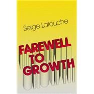 Farewell to Growth by Latouche, Serge, 9780745646169