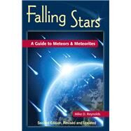 Falling Stars A Guide to Meteors & Meteorites by Reynolds, Mike D., 9780811736169