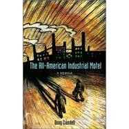 The All-American Industrial Motel A Memoir by Crandell, Doug, 9781556526169