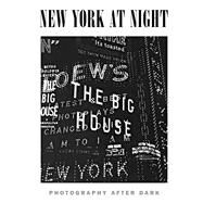 New York at Night by Stevens, Norma; Hamill, Pete; Gopnik, Adam; Aletti, Vince; Marx, Patricia, 9781576876169