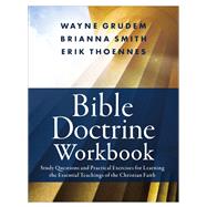 Bible Doctrine Workbook by Brianna Smith; Erik Thoennes; Wayne A. Grudem, 9780310136170