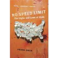 No Speed Limit The Highs and Lows of Meth by Owen, Frank, 9780312356170