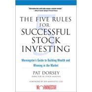 The Five Rules for Successful Stock Investing Morningstar's Guide to Building Wealth and Winning in the Market by Dorsey, Pat; Mansueto, Joe, 9780471686170