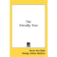 The Friendly Year by Van Dyke, Henry; Webster, George Sidney, 9780548456170