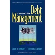 Debt Management A Practitioner's Guide by Finnerty, John D.; Emery, Douglas R., 9780875846170