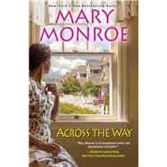 Across the Way by Monroe, Mary, 9781496716170