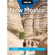 Moon New Mexico Outdoor Adventures, Road Trips, Local Culture by Horak, Steven, 9781640496170