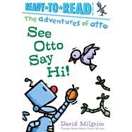 See Otto Say Hi! Ready-to-Read Pre-Level 1 by Milgrim, David; Milgrim, David, 9781665936170