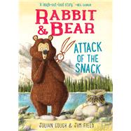 Rabbit & Bear: Attack of the Snack by Gough, Julian; Field, Jim, 9781684126170