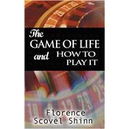 The Game of Life and How to Play It by Scovel Shinn, Florence, 9789568356170