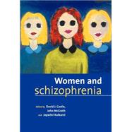 Women and Schizophrenia by Edited by David J. Castle , John McGrath , Jayashri Kulkarni, 9780521786171