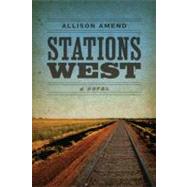 Stations West by Amend, Allison, 9780807136171