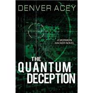 The Quantum Deception by Acey, Denver, 9781462116171