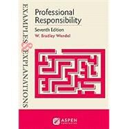 Examples & Explanations for Professional Responsibility by Wendel, W. Bradley, 9781543846171