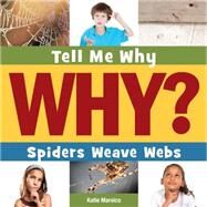 Spiders Weave Webs by Marsico, Katie, 9781633626171