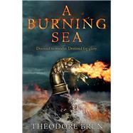 A Burning Sea by Brun, Theodore, 9781786496171
