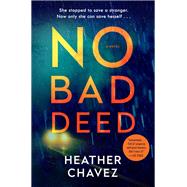No Bad Deed by Chavez, Heather, 9780062936172