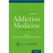The American Society of Addiction Medicine Handbook of Addiction Medicine by Rastegar, Darius; Fingerhood, Michael I., 9780197506172