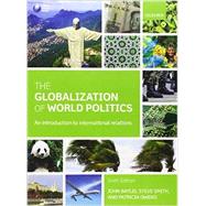 The Globalization of World Politics An Introduction to International Relations by Baylis, John; Smith, Steve; Owens, Patricia, 9780199656172