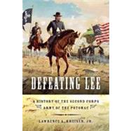 Defeating Lee by Kreiser, Lawrence A., Jr., 9780253006172