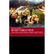 Rugby's Great Split: Class, Culture and the Origins of Rugby League Football by Collins; Tony, 9780415396172