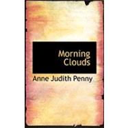 Morning Clouds by Penny, Anne Judith, 9780554996172