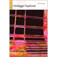 Heidegger Explained From Phenomenon to Thing by Harman, Graham, 9780812696172