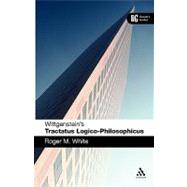 Wittgenstein's 'Tractatus Logico-Philosophicus' A Reader's Guide by White, Roger M., 9780826486172
