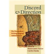 Discord and Direction : The Postmodern Writing Program Administrator by McGee, Sharon James; Handa, Carolyn, 9780874216172