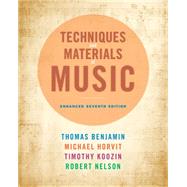 Techniques and Materials of Music From the Common Practice Period Through the Twentieth Century, Enhanced Edition (with Premium Website Printed Access Card) by Benjamin, Thomas; Horvit, Michael; Nelson, Robert; Koozin, Timothy, 9781285446172