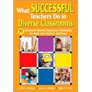 What Successful Teachers Do in Diverse Classrooms : 71 Research-Based Classroom Strategies for New and Veteran Teachers by Neal A. Glasgow, 9781412916172