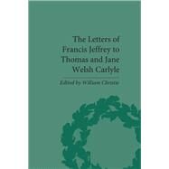 The Letters of Francis Jeffrey to Thomas and Jane Welsh Carlyle by Christie, William, 9780367876173