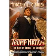TrumpNation The Art of Being The Donald by O'Brien, Timothy L., 9780446696173